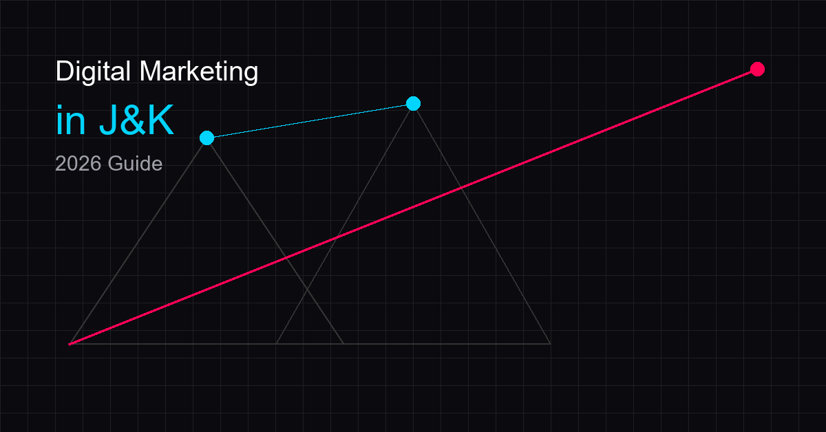 Digital Marketing in J&K: The Complete Guide for Local Businesses (2026)