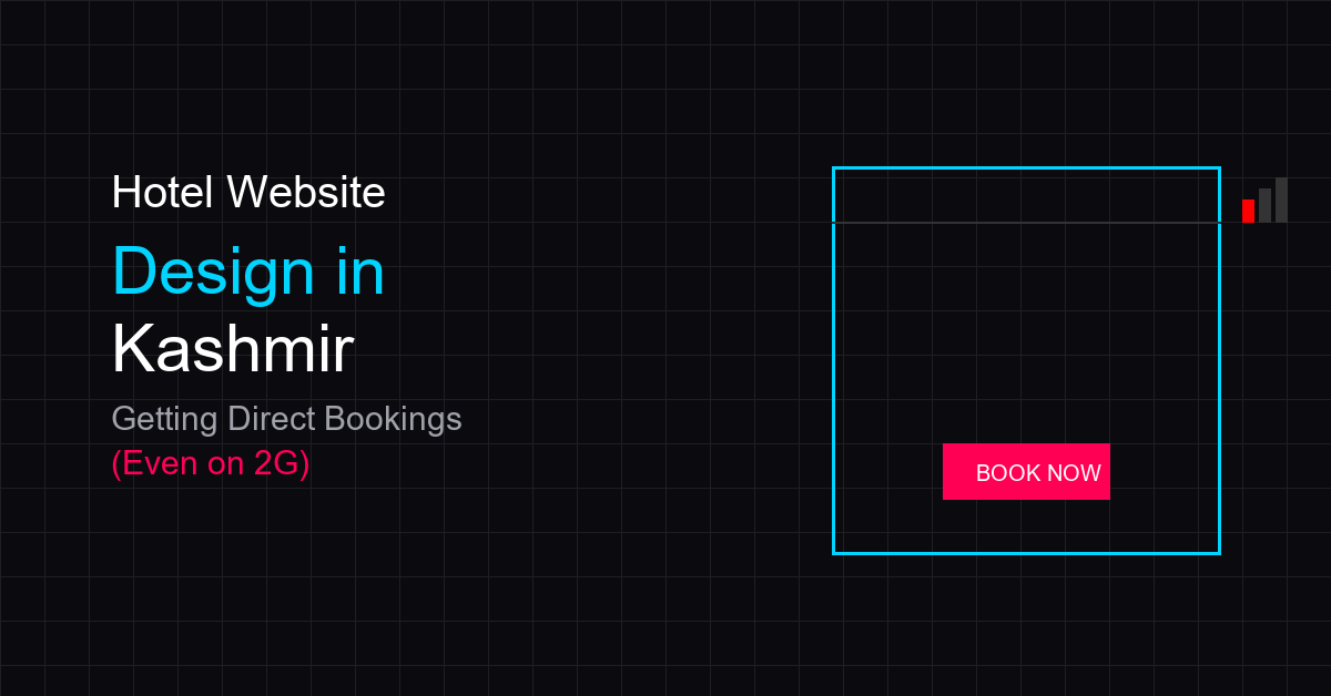Hotel Website Design Kashmir: How to Get Direct Bookings (Even When the Internet is Slow)